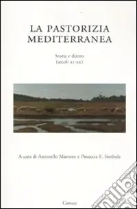 Quantità Limitata La pastorizia mediterranea. Storia e diritto (secoli XI-XX)