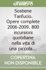 Prezzo Di Fabbrica Sostiene Tanfucio. Opere complete 2006-2009. 800 incursioni quotidiane nella vita di una piccola grande città