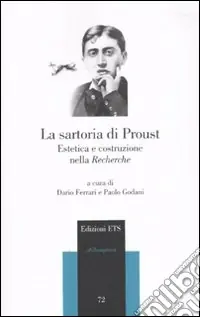 La sartoria di Proust. Estetica e costruzione nella «Recherche» Offerta