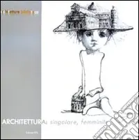 Architettura singolare, femminile. Ediz. illustrata Promozione