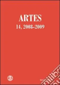 Artes. Periodico annuale di storia dell‘arte (2008-2009). Vol. 14 Ultimissimo Modello