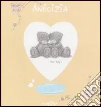 Amicizia. Ediz. illustrata Novità