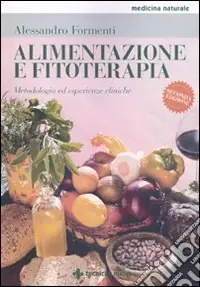 Alimentazione e fitoterapia. Metodologia ed esperienze cliniche Occasione