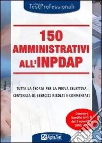 150 amministrativi all‘INPDAP Subito Disponibile