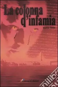 La Colonna d‘infamia Non Perdere