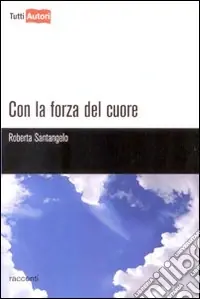 Con la forza del cuore Prezzo Basso