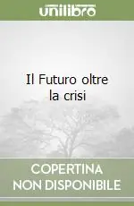 Must-Have Il Futuro oltre la crisi