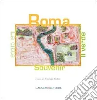 Roma souvenir, la città e il verde. Ediz. italiana e inglese Quantità Limitata