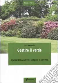 Di Tendenza Gestire il verde. Operazioni concrete, semplici e corrette