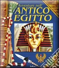 Offerta Limitata Avventure nell‘antico Egitto. Libro pop-up. Ediz. illustrata