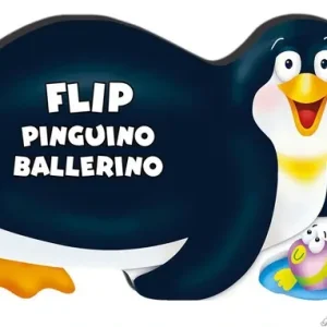 Flip pinguino ballerino. Ediz. illustrata Spedito Oggi