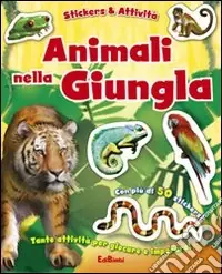 Animali nella giungla. Con adesivi. Ediz. illustrata Economico