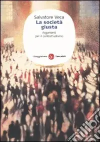 Promo Stagionale La società giusta. Argomenti per il contrattualismo