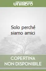 Promozione Esclusiva Solo perché siamo amici