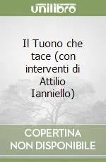 Ultime Pezzi Il Tuono che tace (con interventi di Attilio Ianniello)