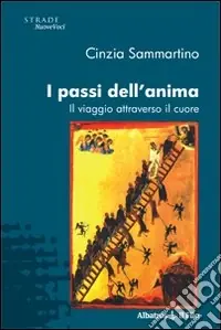 I Passi dell‘anima. Il viaggio attraverso il cuore Offerta
