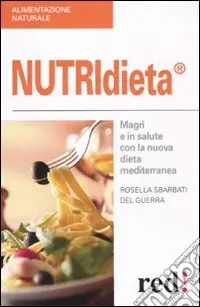 Promozione Nutridieta®. Magri e in salute con la nuova dieta mediterranea