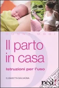 Compra Oggi Stesso Il parto in casa. Istruzioni per l‘uso