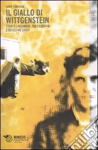 Il Giallo di Wittgenstein. Etica e linguaggio tra filosofia e detective story Spedito Oggi