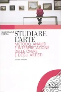 Acquista Ora Studiare l‘arte. Metodo, analisi e interpretazione delle opere e degli artisti