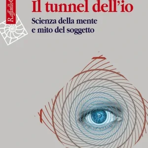 Il Tunnel dell‘io. Scienza della mente e mito del soggetto Ultima Occasione