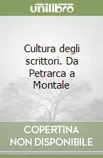 Nuovo Arrivo Cultura degli scrittori. Da Petrarca a Montale