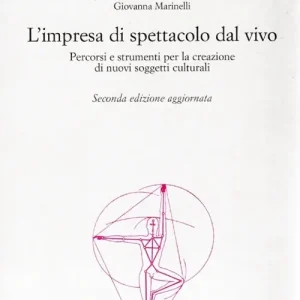 L‘Impresa di spettacolo dal vivo. Percorsi e strumenti per la creazione di nuovi soggetti culturali Occasione Imperdibile