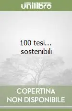 100 tesi... sostenibili Acquista Ora