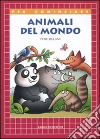 Offerta Lampo Animali del mondo. Ediz. illustrata