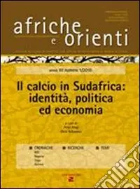 Afriche e Orienti (2010). Vol. 1 Il calcio in Sudafrica identità, politica ed economia Miglior Prezzo