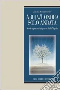 Di Tendenza Abuja-Londra solo andata. Storie e percorsi migratori dalla Nigeria