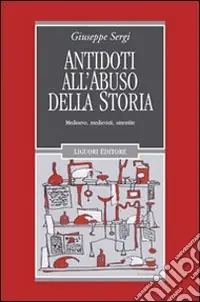 Antidoti all‘abuso della storia. Medioevo, medievisti, smentite Promo Stagionale