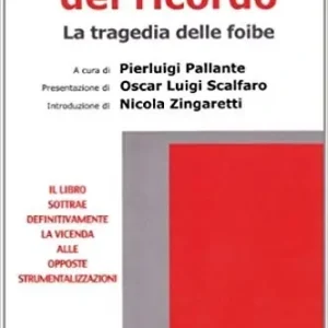 Il giorno del ricordo. La tragedia delle foibe Promozione Esclusiva