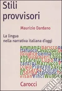 Stili provvisori. La lingua nella narrativa italiana d‘oggi Bestseller