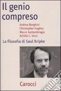 Must-Have Il genio compreso. La filosofia di Saul Kripke