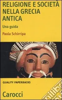 Quantità Limitata Religione e società nella Grecia antica. Una guida