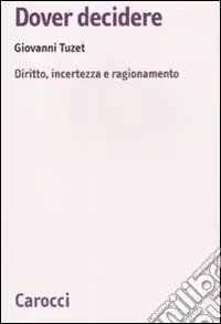 Compra Oggi Stesso Dover decidere. Diritto, incertezza e ragionamento
