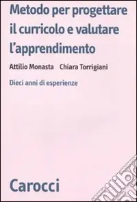 Reso Gratuito Metodo per progettare il curricolo e valutare l‘apprendimento. Dieci anni di esperienze