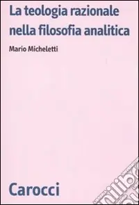 Promozione Esclusiva La Teologia razionale nella filosofia analitica