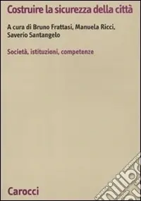 Costruire la sicurezza della città. società, istituzioni, competenze Occasione
