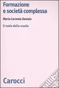 Direttamente Dal Produttore Formazione e società complessa. Il ruolo della scuola