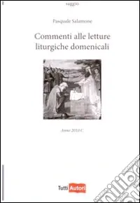 Offerta Limitata Commenti alle letture liturgiche domenicali. Anno 2010 C
