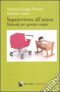 Sopravvivere all‘attesa. Manuale per giovani coppie Promo Stagionale