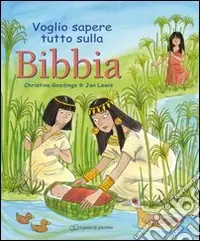 Voglio sapere tutto sulla Bibbia. Ediz. illustrata Reso Gratuito