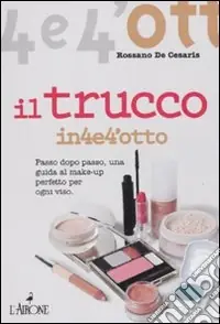 Promozione Il trucco. Passo dopo passo una guida al make-up perfetto per ogni viso