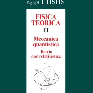Nuova Collezione Fisica teorica. Vol. 3 Meccanica quantistica. Teoria quantistica non relativisticaMeccanica quantistica non relativistica