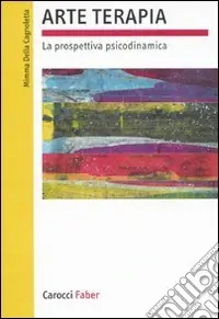 Arte terapia. La prospettiva psicodinamica Prezzo Basso