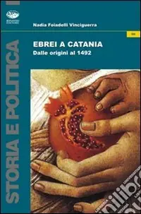 Ebrei a Catania. Dalle origini al 1492 Più Venduto