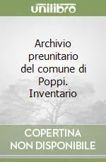 Archivio preunitario del comune di Poppi. Inventario Super Prezzo