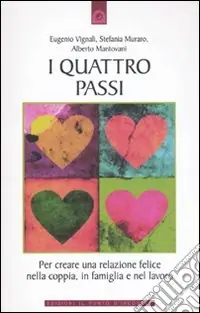 Pagamento Sicuro I Quattro passi. Per creare una relazione felice nella coppia, in famiglia e nel lavoro